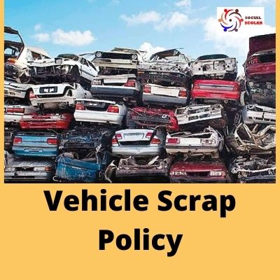 Vehicle Scrap Policy 2021