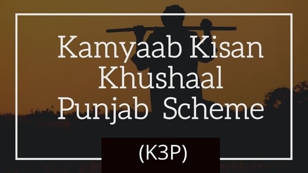 Kamyaab Kisan Khushaal Punjab (K3P) Scheme (कामयाब किसान खुशहाल पंजाब योजना) 2021 in Budget