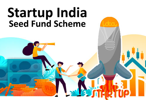 Startup India Seed Fund Scheme (SISFS)