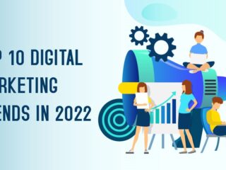 Top 10 Digital Marketing Trends in 2022